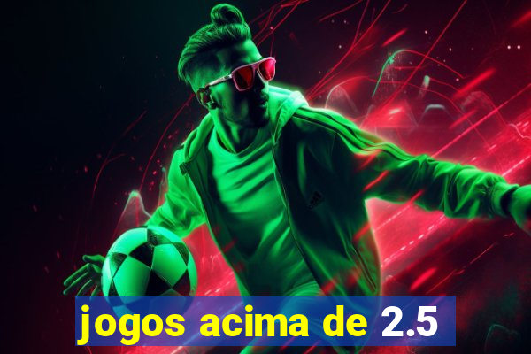jogos acima de 2.5